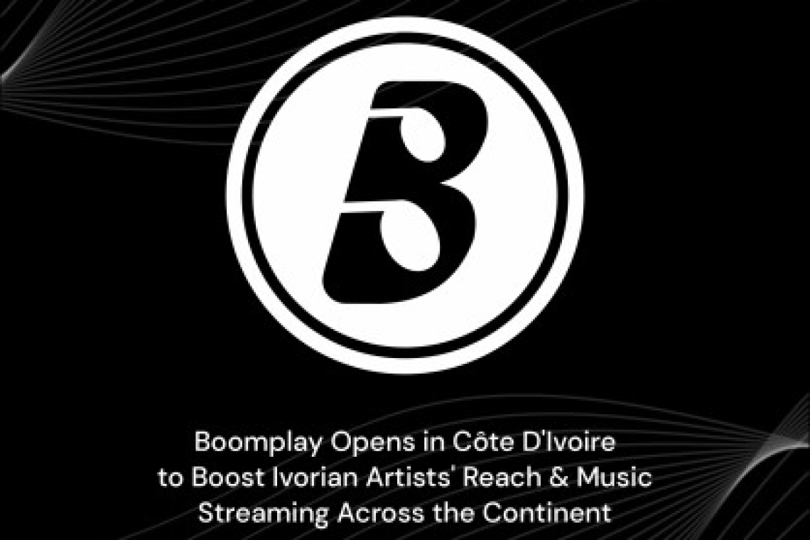 COTE D'IVOIRE : lancement de Boomplay à Abidjan, la plateforme de Téléchargement des Musiques continue sa conquête de l'Afrique.